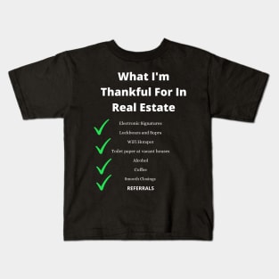 What im thankful for in real estate. Kids T-Shirt